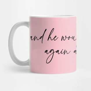 God chose you and he would choose you again and again. Mug